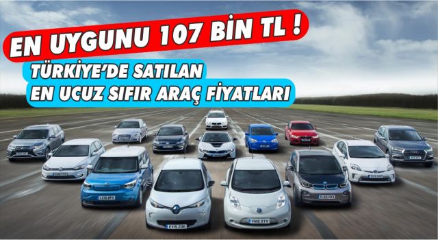 Türkiye'de en ucuz sıfır otomobil kaç bin TL
