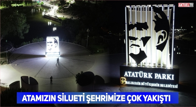 Atatürk Silueti Park Girişine konuldu
