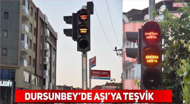 Dursunbey'de Trafik Lambalarıyla Aşıya Teşvik