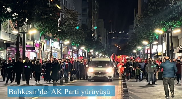 Balıkesir’de  AK Parti yürüyüşü