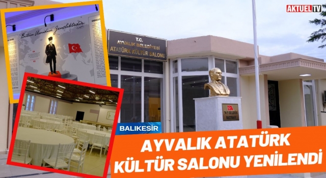 Ayvalık Atatürk Kültür Salonu Yenilendi