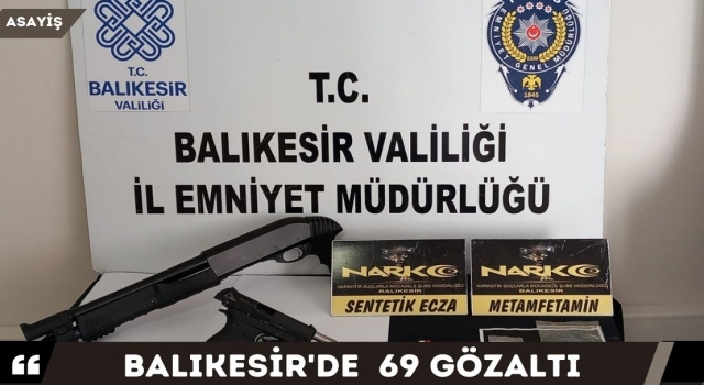 Balıkesir'de uyuşturucu operasyonu: 69 gözaltı