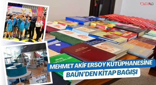 Mehmet Akif Ersoy Kütüphanesine BAÜN’den Kitap Bağışı