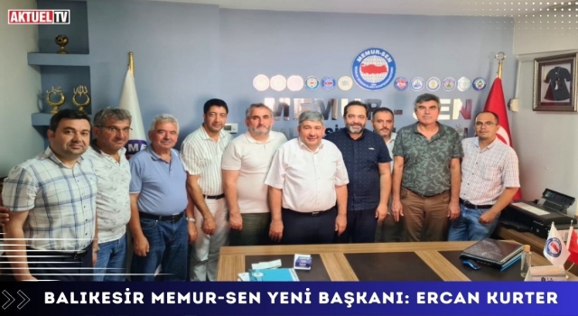 Balıkesir Memur - Sen Yeni Başkanı: Ercan Kurter