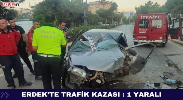 Erdek’te Trafik Kazası : 1 Yaralı