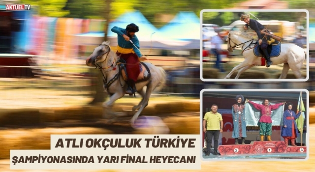 Atlı Okçuluk Türkiye Şampiyonasında Yarı Final Heyecanı