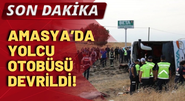 Amasya'da Yolcu Otobüsü Devrildi
