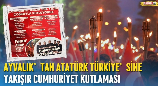 Ayvalık’tan Atatürk Türkiye’sine Yakışır Cumhuriyet Kutlaması