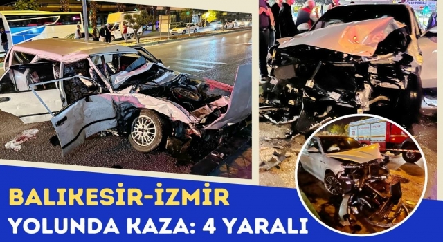 Balıkesir-İzmir Yolunda Kaza: 4 Yaralı