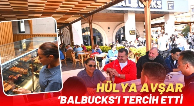 Hülya Avşar ‘BALBUCKS’ı Tercih Etti
