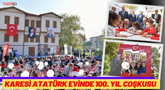 Karesi Atatürk Evinde 100. Yıl Coşkusu