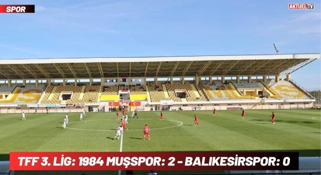 TFF 3. Lig: 1984 Muşspor: 2 - Balıkesirspor: 0