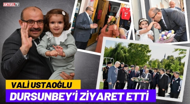 Vali Ustaoğlu Dursunbey’i Ziyaret Etti