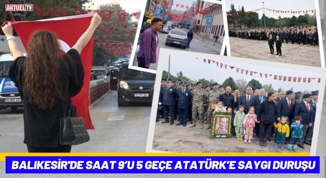 Balıkesir'de Saat 9’u 5 Geçe Atatürk’e Saygı Duruşu