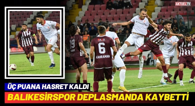 Balıkesirspor Sultanbeyli Deplasmanında Kaybetti 3-2