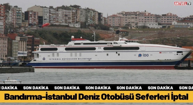 Bandırma-İstanbul Deniz Otobüsü Seferleri İptal