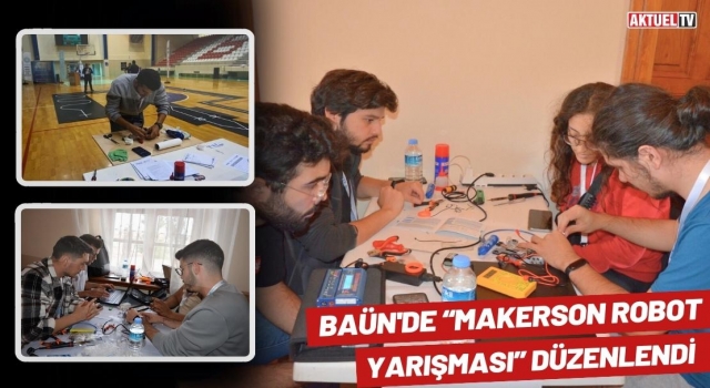 BAÜN'de “MakersOn Robot Yarışması” Düzenlendi