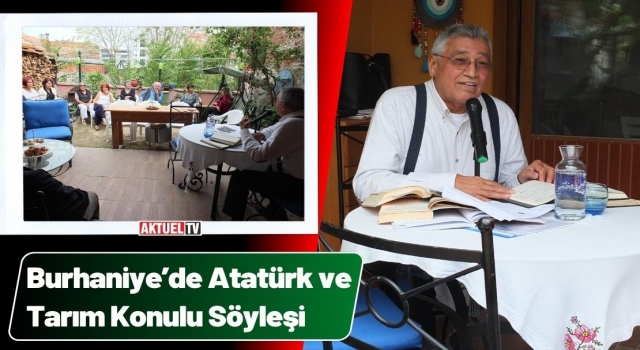 Burhaniye’de Atatürk ve Tarım Konulu Söyleşi