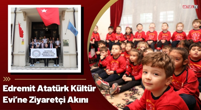 Edremit Atatürk Kültür Evi’ne Ziyaretçi Akını