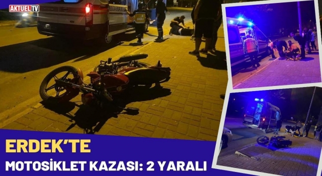 Erdek’te Motosiklet Kazası: 2 Yaralı