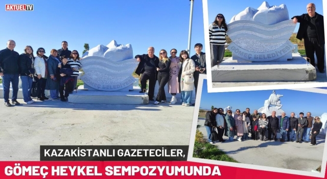 Kazakistanlı Gazeteciler, Gömeç Heykel Sempozyumunda
