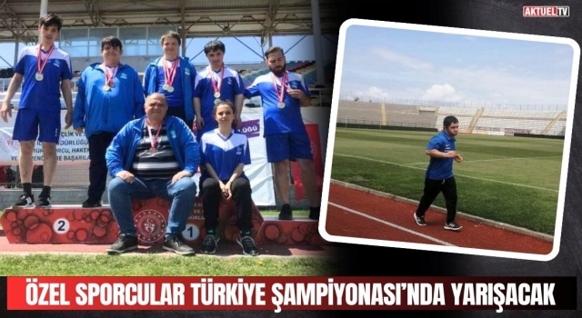 Özel Sporcular Türkiye Şampiyonası’nda Yarışacak