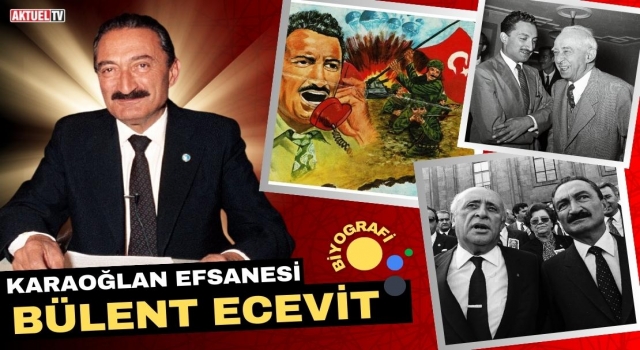 Siyasette Karaoğlan Efsanesi Bülent Ecevit