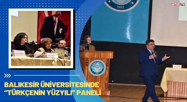Balıkesir Üniversitesinde “Türkçenin Yüzyılı” Paneli
