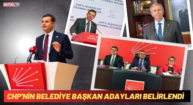 CHP'nin Belediye Başkan Adayları Belirlendi
