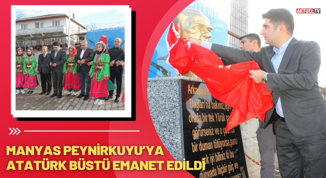 Manyas Peynirkuyu’ya Atatürk Büstü Emanet Edildi