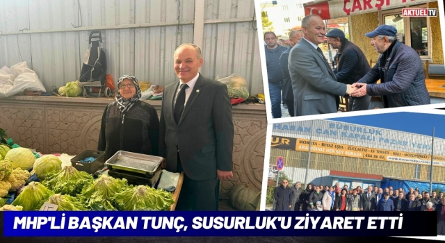 MHP'li Başkan Tunç, Susurluk'u Ziyaret Etti