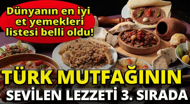 Türk Mutfağının Sevilen Lezzeti 3'üncü Sırada Yer Aldı