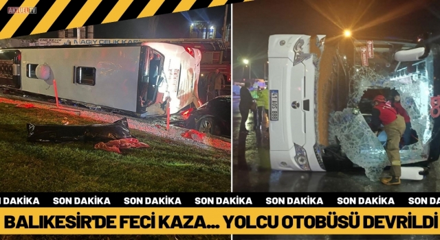 Balıkesir'de feci kaza. Yolcu otobüsü devrildi!
