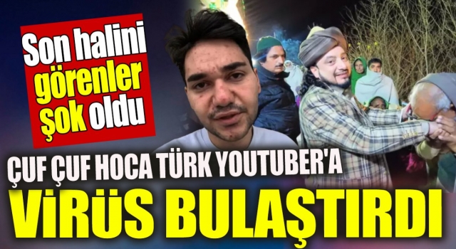 Çuf çuf hoca Türk YouTuber'a virüs bulaştırdı