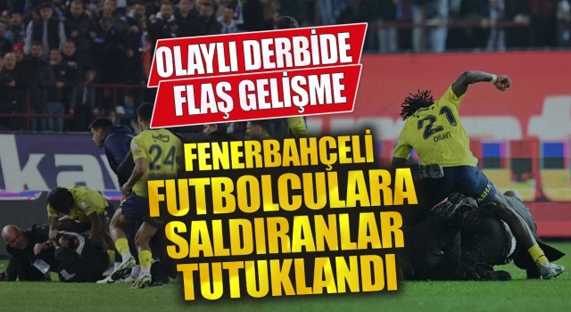 Fenerbahçe Trabzonspor Maçı için tutuklama Kararı