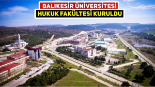 Balıkesir Üniversitesi Hukuk Fakültesi Kuruldu