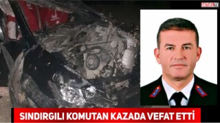 Sındırgılı Komutan Kazada Hayatını Kaybetti