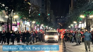 Balıkesir’de  AK Parti yürüyüşü