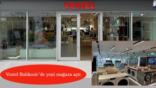 Vestel Balıkesir’de yeni mağaza açtı