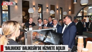 'BALBUCKS' Balıkesir'de Hizmete Açıldı