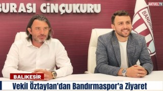 Balıkesir Milletvekili Öztaylan'dan Bandırmaspor'a Ziyaret