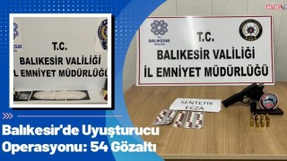 Balıkesir'de Uyuşturucu Operasyonu: 54 Gözaltı