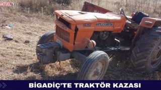 Bigadiç’te Traktör Kazası