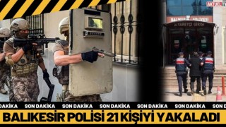 Balıkesir'de Polis 21 Aranan Şahsı Yakaladı