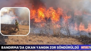 Bandırma’da Çıkan Yangın Zor Söndürüldü