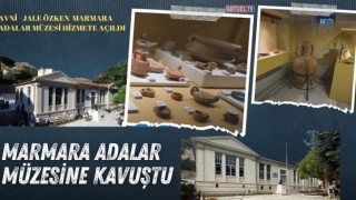 Marmara Hayali Gerçekleştirdi, Müzesine Kavuştu 