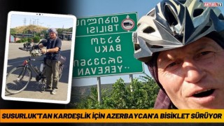 Susurluk'tan Kardeşlik İçin Azerbaycan'a Bisiklet Sürüyor