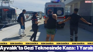 Ayvalık’ta Gezi Teknesinde Kaza: 1 Yaralı