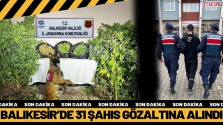 Balıkesir’de 31 Şahıs Gözaltına Alındı