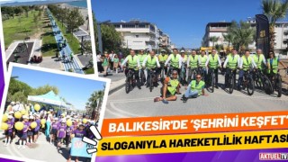 Balıkesir'de ‘Şehrini Keşfet’ Sloganıyla Hareketlilik Haftası